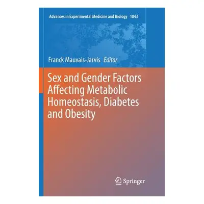 "Sex and Gender Factors Affecting Metabolic Homeostasis, Diabetes and Obesity" - "" ("Mauvais-Ja