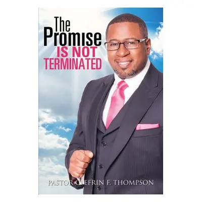 "The Promise Is Not Terminated" - "" ("Thompson Pastor Clefrin F.")