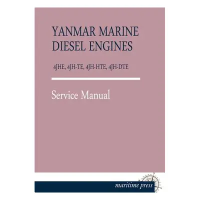 "Yanmar Marine Diesel Engines 4jhe, 4jh-Te, 4jh-Hte, 4jh-Dte" - "" ("Yanmar")