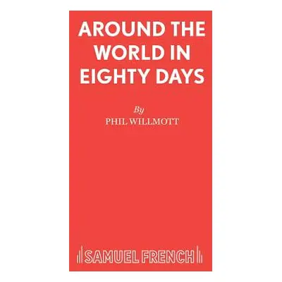 "Around the World in Eighty Days" - "" ("Willmott Phil")