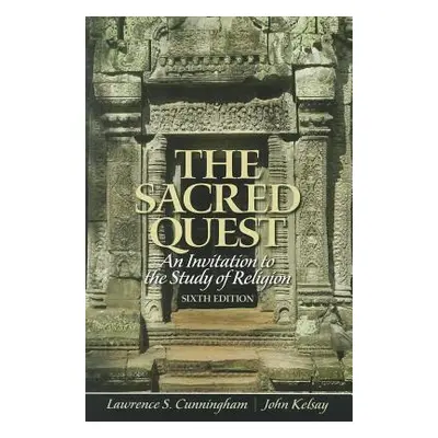 "The Sacred Quest: An Invitation to the Study of Religion" - "" ("Cunningham Lawrence")