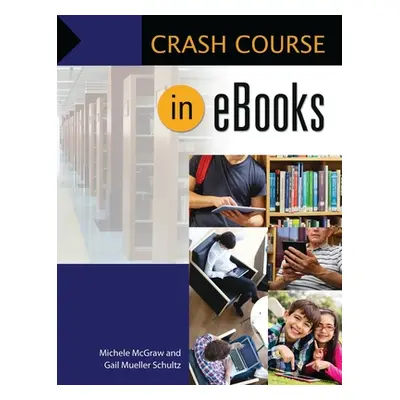 "Crash Course in eBooks" - "" ("McGraw Michele")