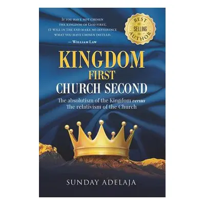 "Kingdom First Church Second" - "" ("Adelaja Sunday")