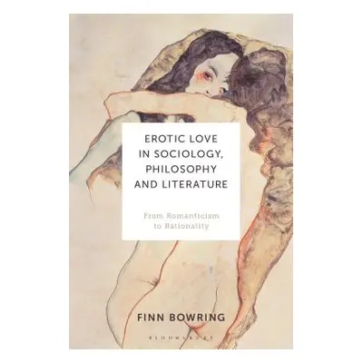 "Erotic Love in Sociology, Philosophy and Literature: From Romanticism to Rationality" - "" ("Bo