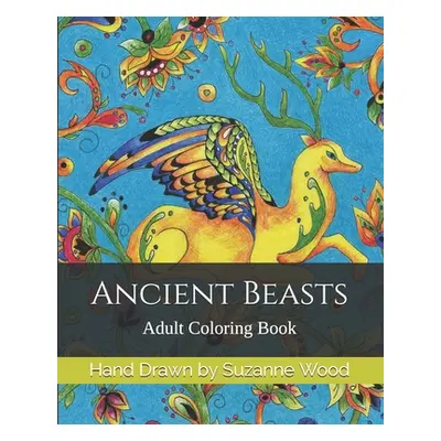 "Ancient Beasts: Adult Coloring Book" - "" ("Wood Suzanne")