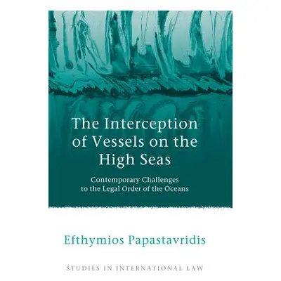 "The Interception of Vessels on the High Seas" - "" ("Papastavridis Efthymios")