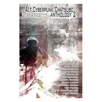 "Alt.Cyberpunk.Chatsubo Anthology 2: Literary virtual reality in a high-tech low-life hangout." 