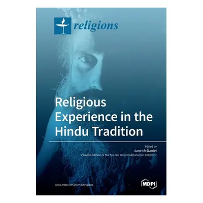 "Religious Experience in the Hindu Tradition" - "" ("McDaniel June")