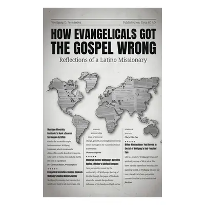 "How Evangelicals Got the Gospel Wrong: Reflections of a Latino Missionary" - "" ("Fernndez Wolf