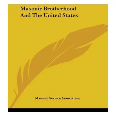 "Masonic Brotherhood And The United States" - "" ("Masonic Service Association")