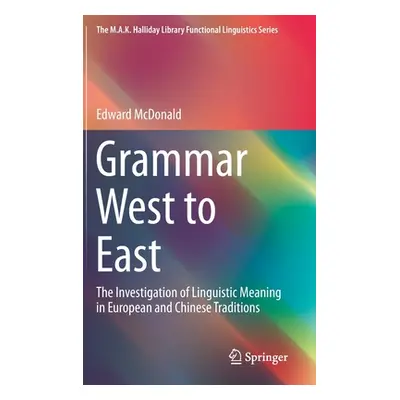 "Grammar West to East: The Investigation of Linguistic Meaning in European and Chinese Tradition