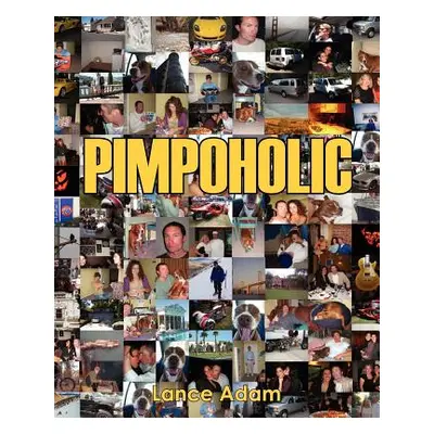 "Pimpoholic" - "" ("Adam Lance")