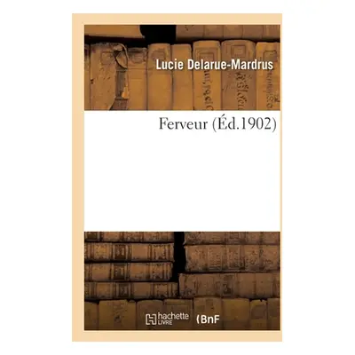 "Ferveur" - "" ("Delarue-Mardrus Lucie")