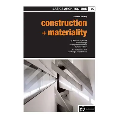 "Basics Architecture 02: Construction & Materiality" - "" ("Farrelly Lorraine")