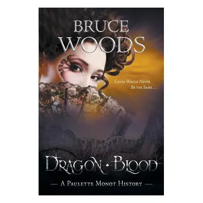 "Dragon Blood" - "" ("Woods Bruce")