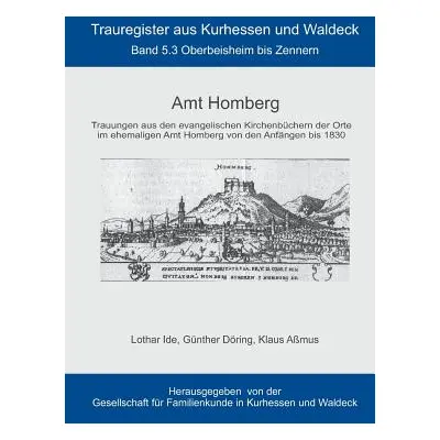 "Amt Homberg: Band 5.3 Oberbeisheim bis Zennern" - "" ("Ide Lothar")