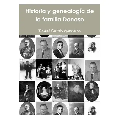 "Historia y genealoga de la familia Donoso" - "" ("Corts Gonzlez Daniel")