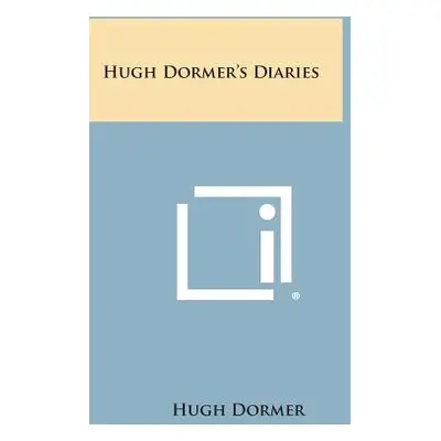 "Hugh Dormer's Diaries" - "" ("Dormer Hugh")