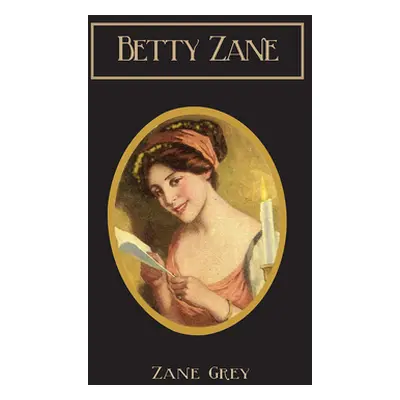 "Betty Zane" - "" ("Grey Zane")