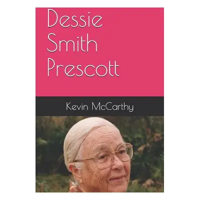 "Dessie Smith Prescott" - "" ("McCarthy Kevin M.")