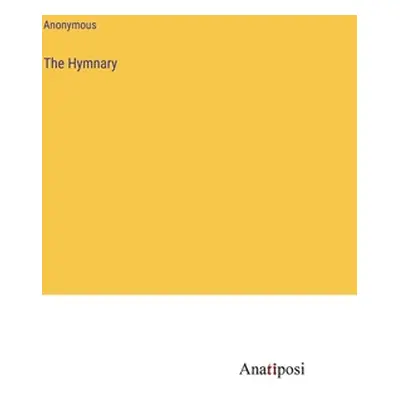 "The Hymnary" - "" ("Anonymous")