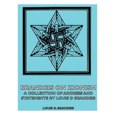 "Brandeis on Zionism - A Collection of Address and Statements by Louis D Brandeis" - "" ("Brahde