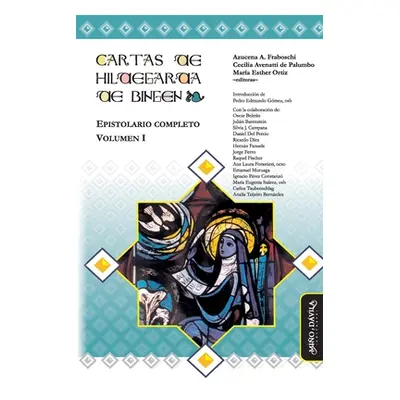 "Cartas de Hildegarda de Bingen: Epistolario completo. Volumen I" - "" ("Fraboschi Azucena")