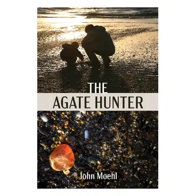 "The Agate Hunter" - "" ("Moehl John")