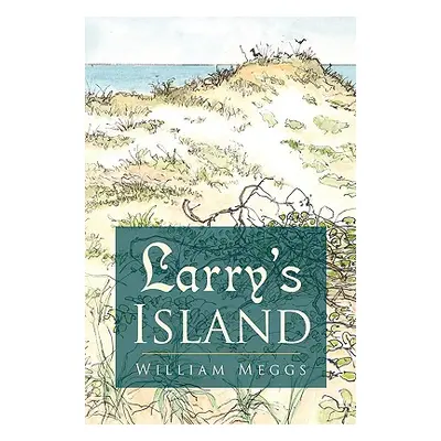 "Larry's Island" - "" ("Meggs William")