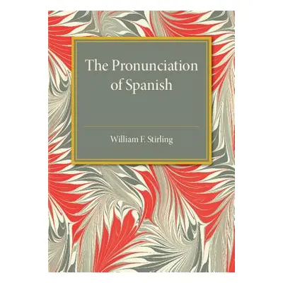 "The Pronunciation of Spanish" - "" ("Stirling William F.")