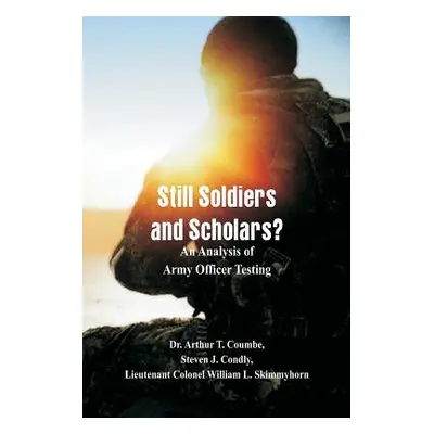 "Still Soldiers and Scholars?: An Analysis of Army Officer Testing" - "" ("Coumbe")