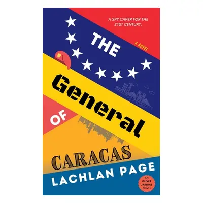 "The General of Caracas: A Spy Novel" - "" ("Page Lachlan")