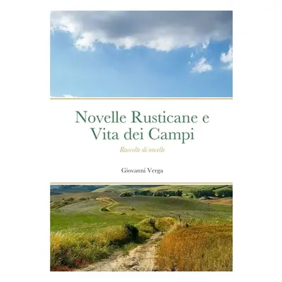 "Novelle Rusticane e Vita dei Campi - Raccolte di novelle" - "" ("Verga Giovanni")