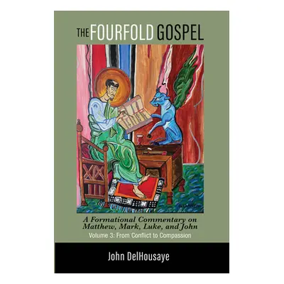 "The Fourfold Gospel, Volume 3" - "" ("Delhousaye John")