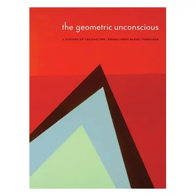 "The Geometric Unconscious: A Century of Abstraction" - "" ("Sheldon Museum of Art")