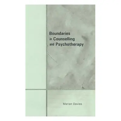 "Boundaries in Counselling and Psychotherapy" - "" ("Davies Marian")