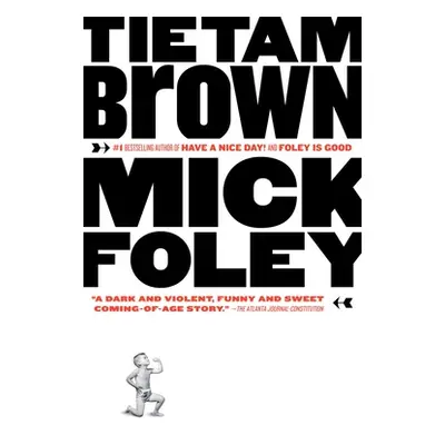 "Tietam Brown" - "" ("Foley Mick")