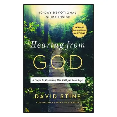 "Hearing from God: 5 Steps to Knowing His Will for Your Life" - "" ("Stine David")