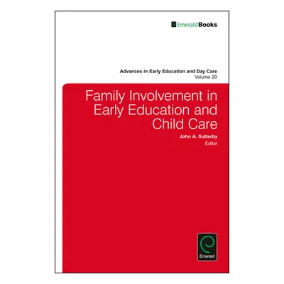 "Family Involvement in Early Education and Child Care" - "" ("Sutterby John A.")