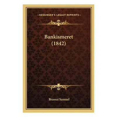 "Bankismeret (1842)" - "" ("Samuel Brassai")