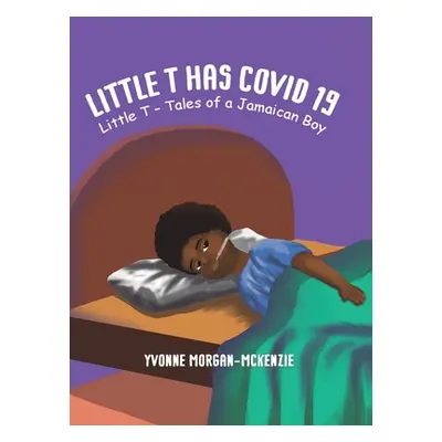 "Little T has Covid 19" - "" ("Morgan-McKenzie Yvonne")