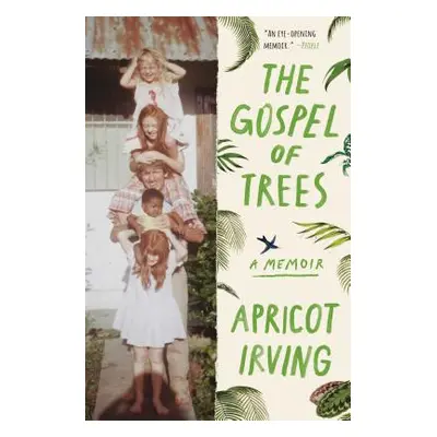 "The Gospel of Trees: A Memoir" - "" ("Irving Apricot")