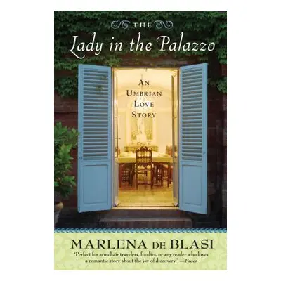 "The Lady in the Palazzo: An Umbrian Love Story" - "" ("de Blasi Marlena")