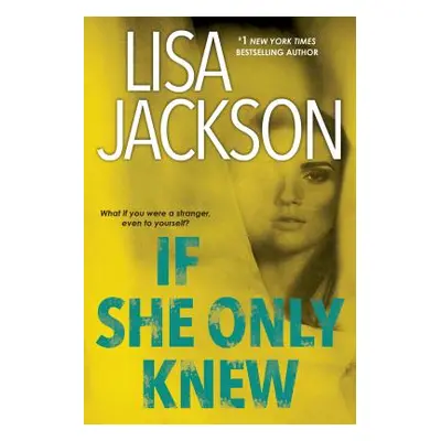 "If She Only Knew: A Riveting Novel of Suspense" - "" ("Jackson Lisa")