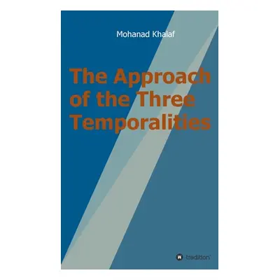 "The Approach of the Three Temporalities" - "" ("Khalaf Mohanad")