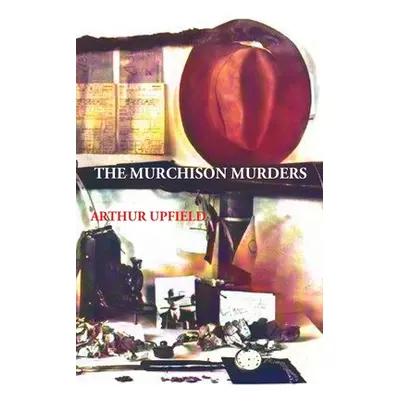 "The Murchison Murders" - "" ("Upfield Arthur W.")