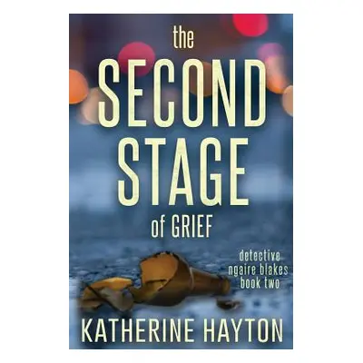 "The Second Stage of Grief" - "" ("Hayton Katherine")