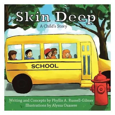 "Skin Deep: A Child's Story" - "" ("Russell-Gilmer Phyllis A.")