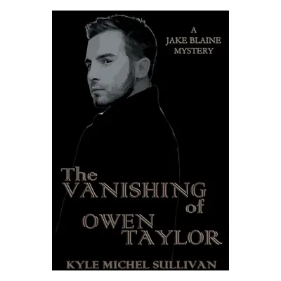 "The Vanishing of Owen Taylor" - "" ("Sullivan Kyle Michel Michel")