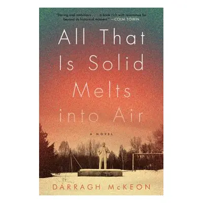 "All That Is Solid Melts Into Air" - "" ("McKeon Darragh")